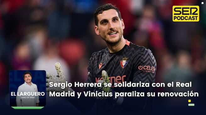 Sergio Herrera se solidariza con el Real Madrid y Vinicius paraliza su renovación