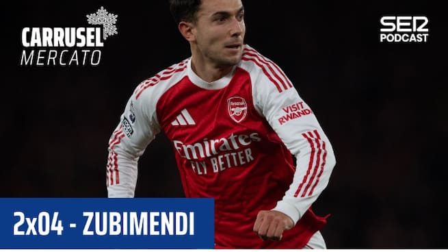Carrusel Mercato Invierno | El Real Madrid nunca pensó en Zubimendi 2x04