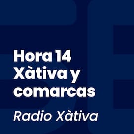 Hora 14 Xàtiva y comarcas
