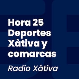 Hora 25 Deportes Xàtiva y comarcas