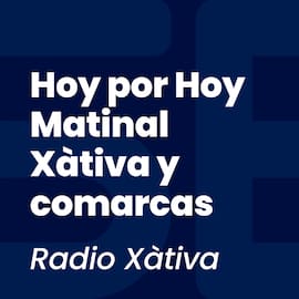 Hoy por Hoy Matinal Xàtiva y comarcas