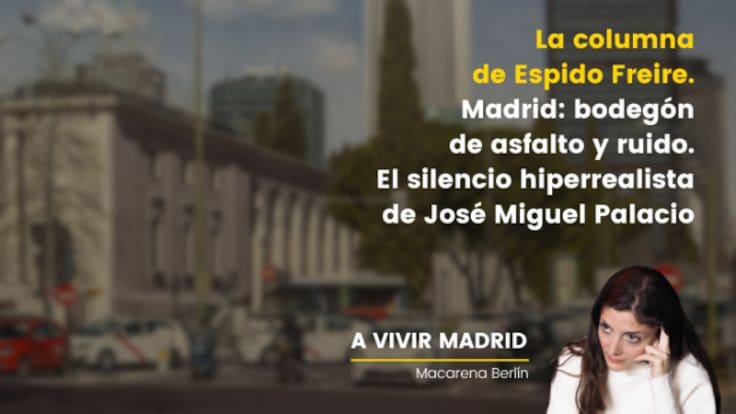 La columna de Espido Freire: Madrid como un cuerpo, no como un decorado