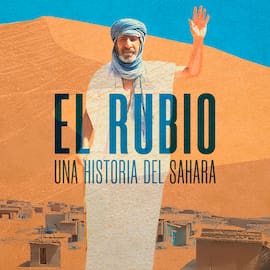 'El Rubio', una historia del Sáhara