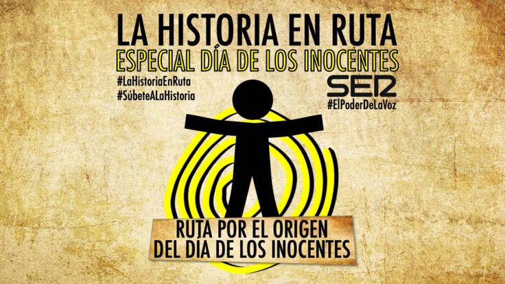 La Historia en Ruta (28/12/2019): Especial Día de los Inocentes